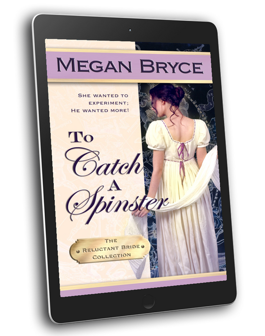 To Catch A Spinster (The Reluctant Bride Collection, Book 1) [Ebook]