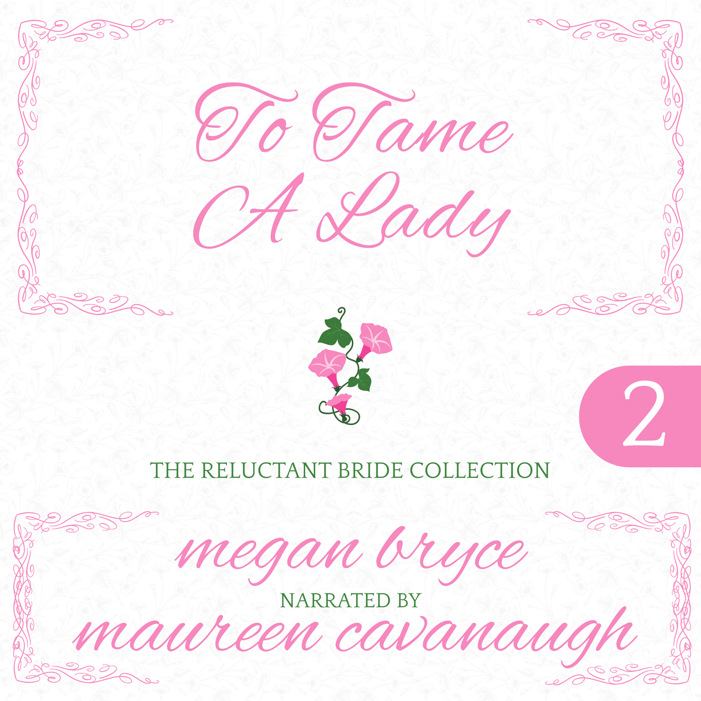 To Tame A Lady (The Reluctant Bride Collection, Book 2) [Digital audiobook]